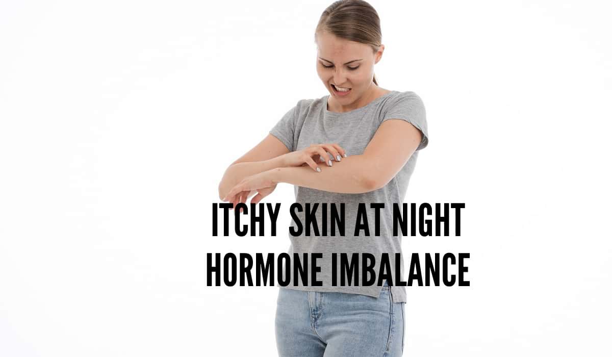 itchy skin at night hormone imbalance