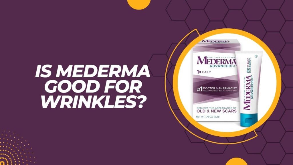 Is Mederma Good For Wrinkles
